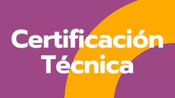 Certificación Técnica